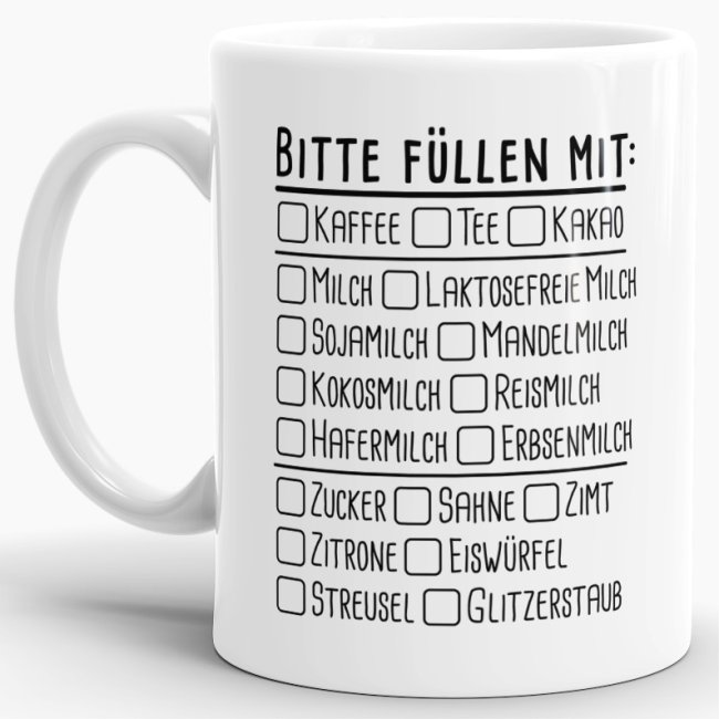 Tasse - Bitte f&uuml;llen mit: