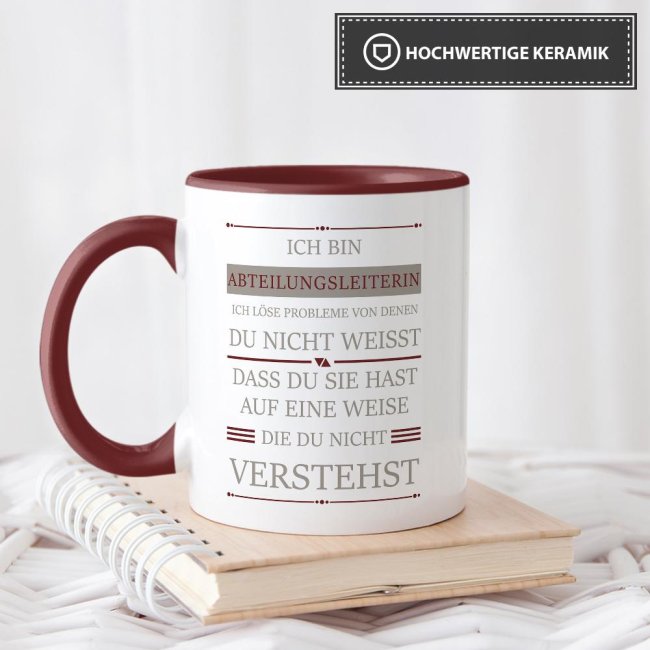 Berufe-Tasse - Ich bin Abteilungsleiterin, ich l&ouml;se Probleme, die du nicht verstehst - Weinrot