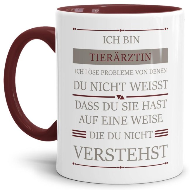 Berufe-Tasse - Ich bin Tier&auml;rztin, ich l&ouml;se Probleme, die du nicht verstehst - Weinrot