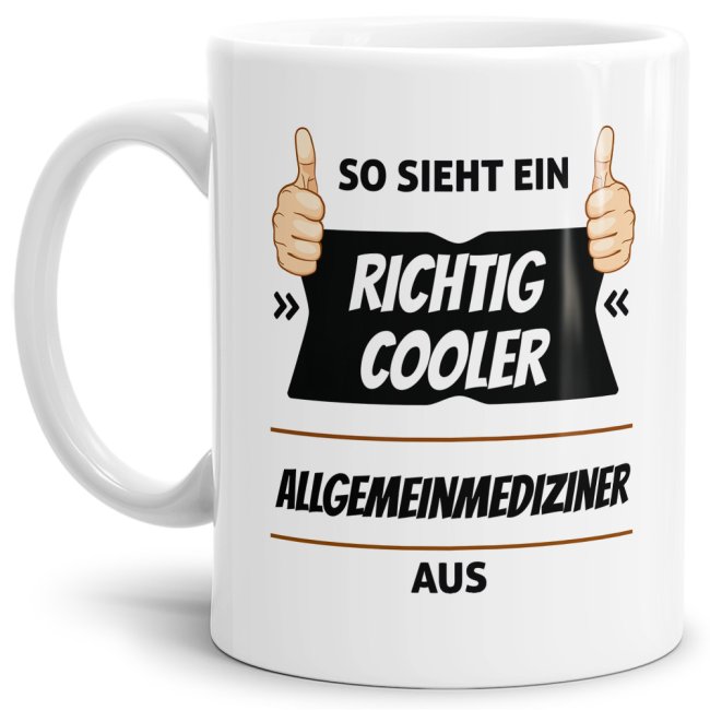 Berufe Tasse - So sieht ein richtig cooler Allgemeinmediziner aus