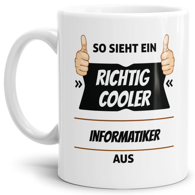 Berufe Tasse - So sieht ein richtig cooler Informatiker aus