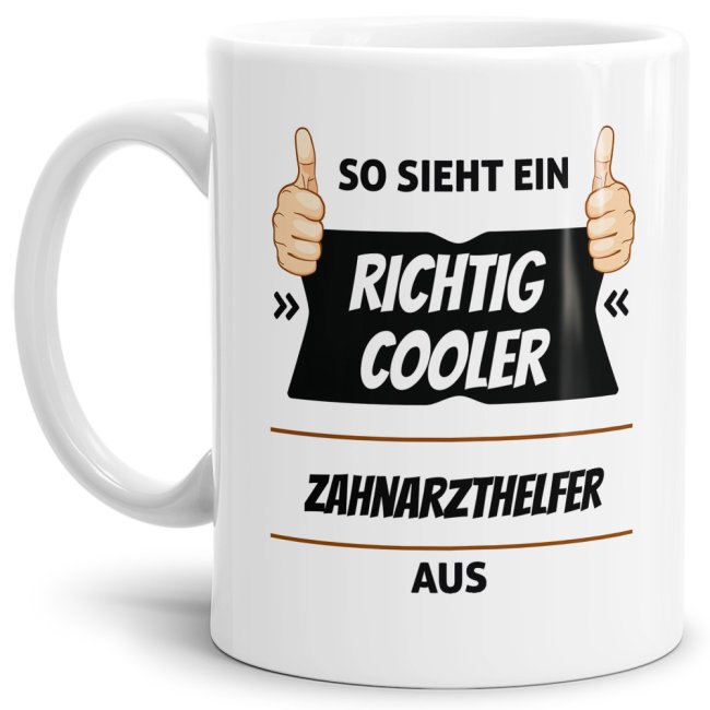 Berufe Tasse - So sieht ein richtig cooler Zahnarzthelfer aus