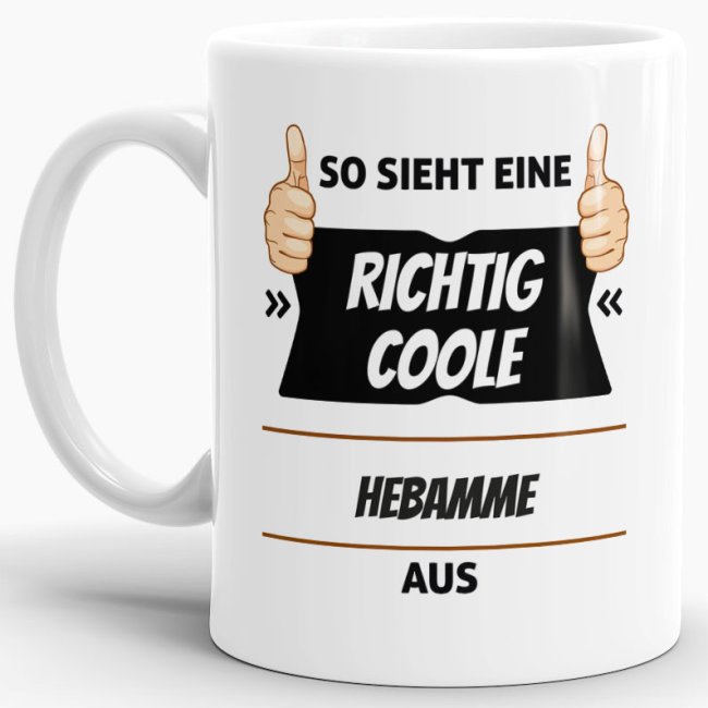 Berufe Tasse - So sieht eine richtig coole Hebamme Weiblich aus