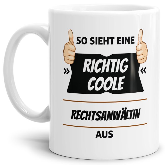 Berufe Tasse - So sieht eine richtig coole Rechtsanw&auml;ltin aus