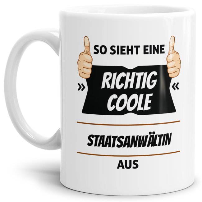 Berufe Tasse - So sieht eine richtig coole Staatsanw&auml;ltin aus