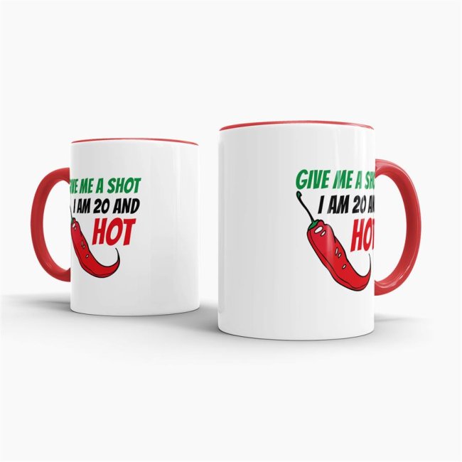 Tasse zum Geburtstag - Give me a shot I am 20 and hot - Rot