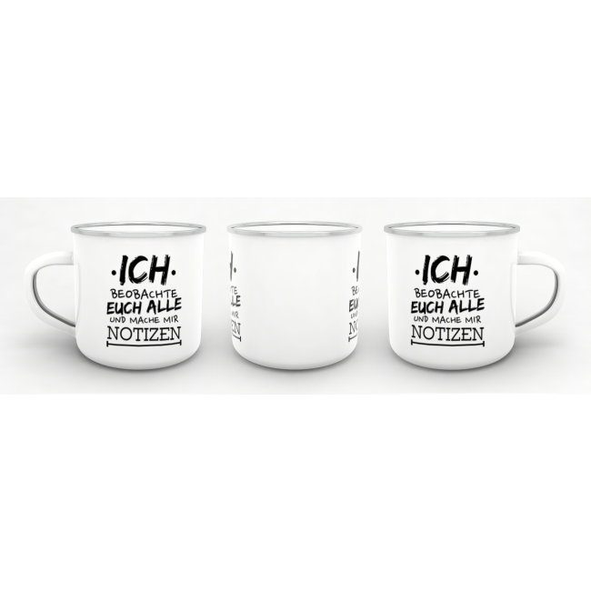 Emaille Tasse - Ich beobachte Euch alle