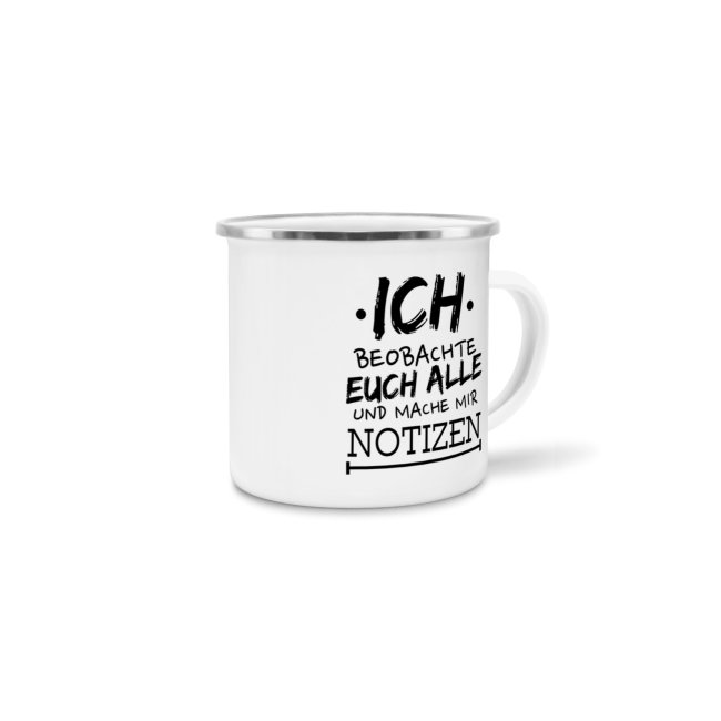 Emaille Tasse - Ich beobachte Euch alle