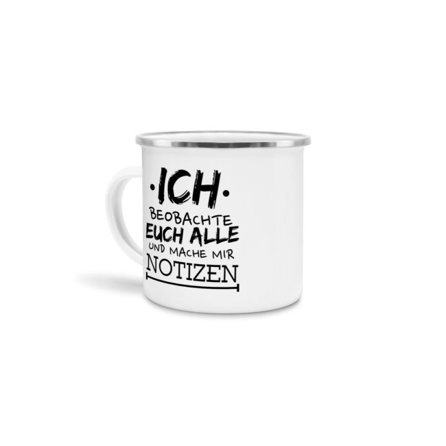 Emaille Tasse - Ich beobachte Euch alle