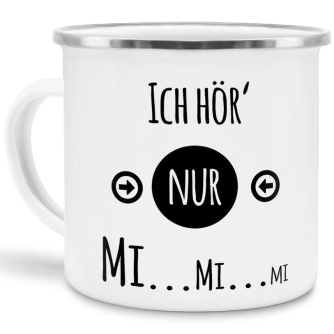 Emaille-Tasse - Ich h&ouml;r nur MiMiMi