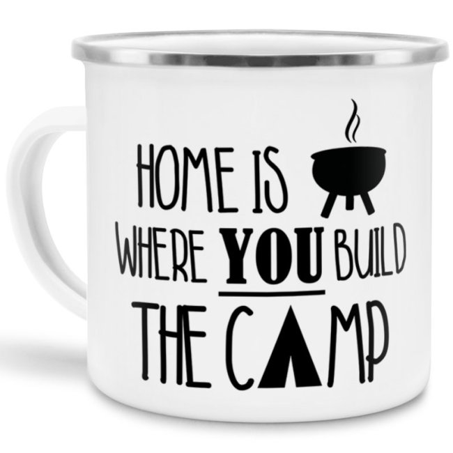 Emaille-Tasse - Home is where you build the Camp