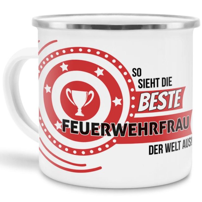 Emaille-Tasse mit Spruch - So sieht die beste Feuerwehrfrau aus