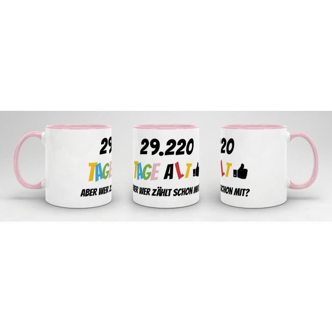 Tasse zum 80. Geburtstag - 29220 Tage alt - aber wer z&auml;hlt schon mit - Rosa