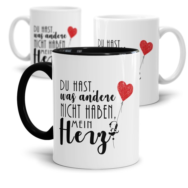 Tasse Du hast, was andere nicht haben, mein Herz