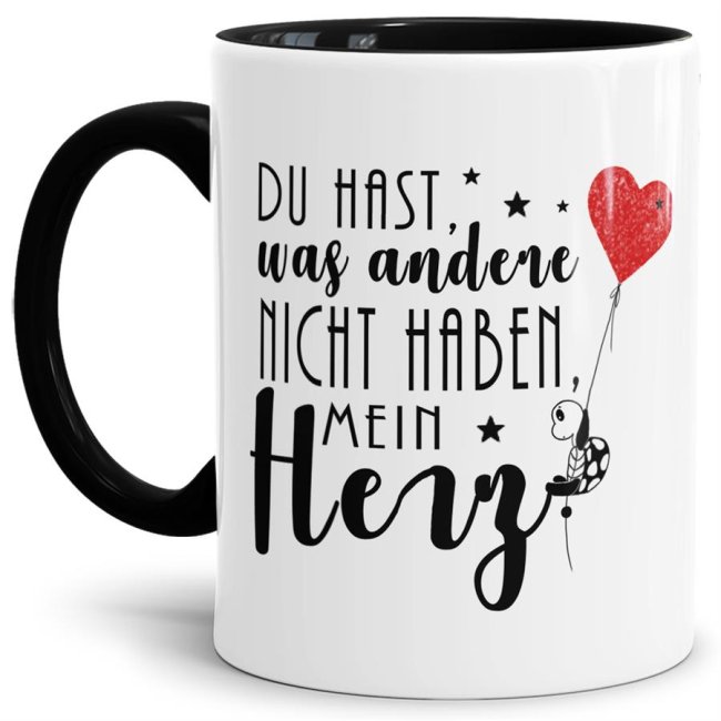 Tasse Du hast, was andere nicht haben, mein Herz Schwarz