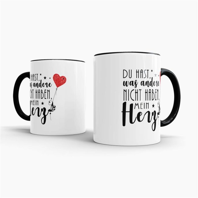 Tasse Du hast, was andere nicht haben, mein Herz Schwarz