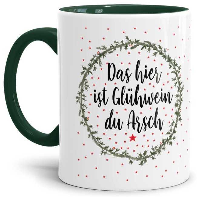 Weihnachtstasse - Gl&uuml;hwein du Arsch - Dunkelgr&uuml;n