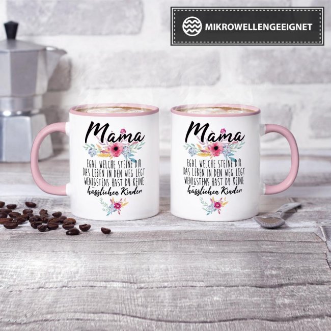 Tasse &quot;Mama - Wenigstens hast du keine h&auml;sslichen Kinder&quot; - Innen &amp; Henkel Rosa