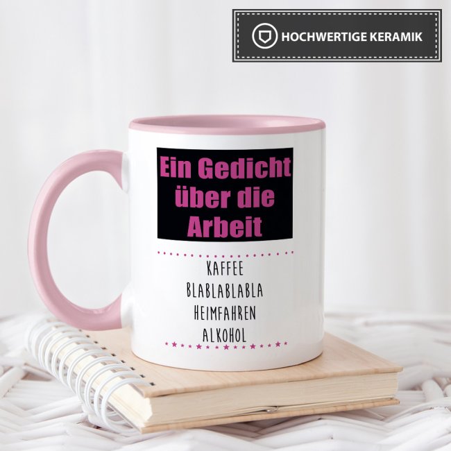 Tasse mit Spruch - Gedicht &uuml;ber die Arbeit - Rosa