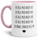 Tasse mit Spruch - Ich rege mich nicht auf - Rosa