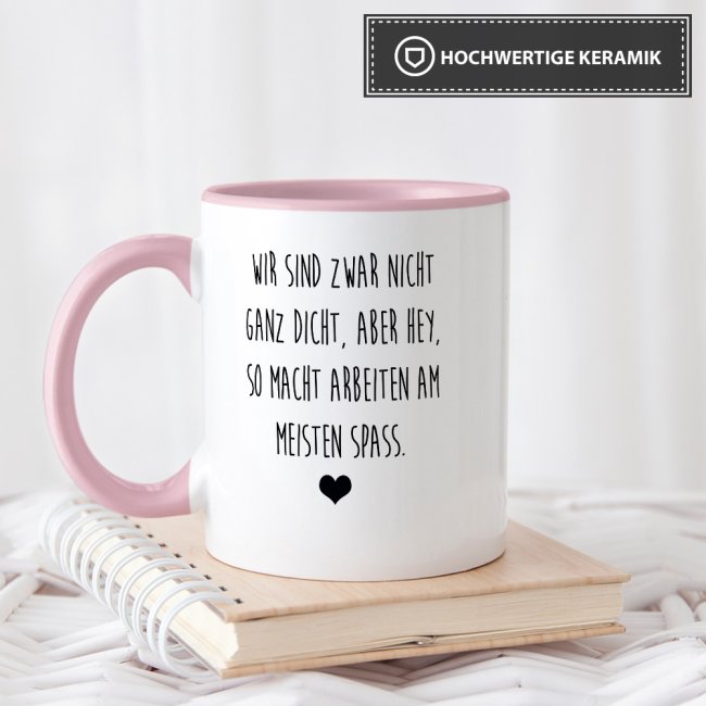 Tasse mit Spruch - Nicht ganz dicht - Rosa