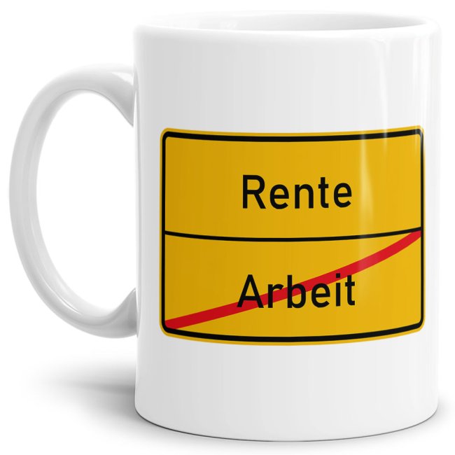 Tasse - Ortsschilder Arbeit -&gt; Rente