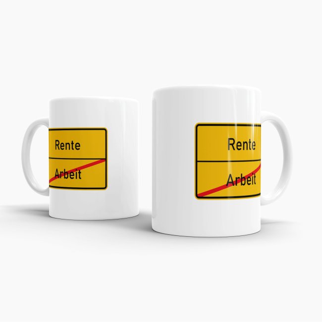 Tasse - Ortsschilder Arbeit -&gt; Rente