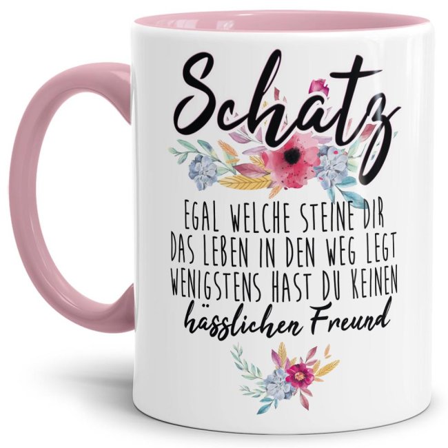 Tasse &quot;Schatz - Wenigstens hast du keinen h&auml;sslichen Freund&quot; - Innen &amp; Henkel Rosa