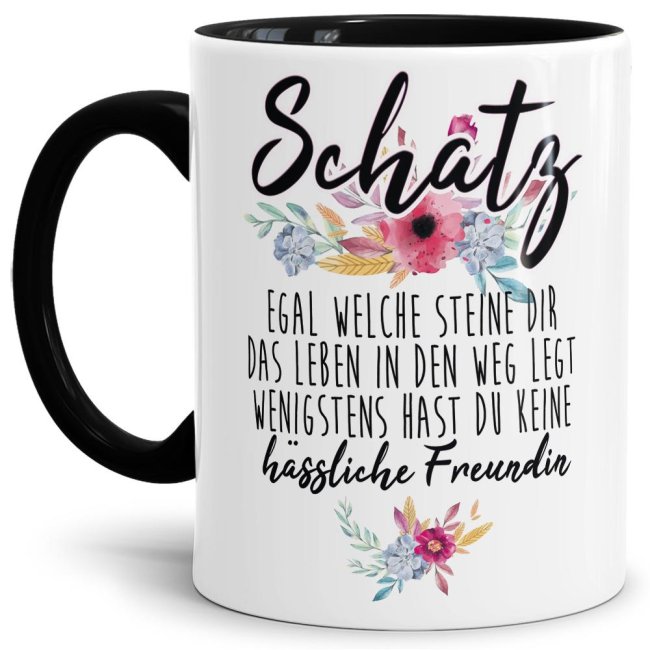 Tasse &quot;Schatz - Wenigstens hast du keine h&auml;ssliche Freundin&quot; - Innen &amp; Henkel Schwarz