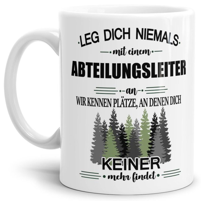 Berufe-Tasse - Leg dich niemals mit einem Abteilungsleiter an - Wei&szlig;