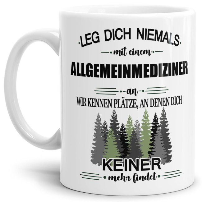 Berufe-Tasse - Leg dich niemals mit einem Allgemeinmediziner an - Wei&szlig;