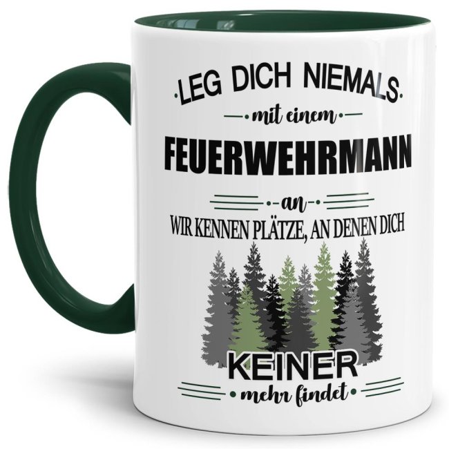 Berufe-Tasse - Leg dich niemals mit einem Feuerwehrmann an - Dunkelgr&uuml;n