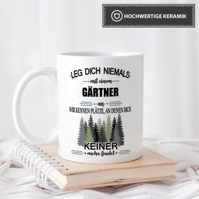 Berufe-Tasse - Leg dich niemals mit einem G&auml;rtner an - Wei&szlig;