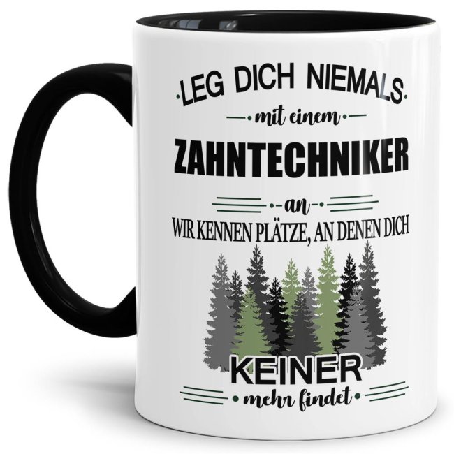 Berufe-Tasse - Leg dich niemals mit einem Zahntechniker an - Schwarz