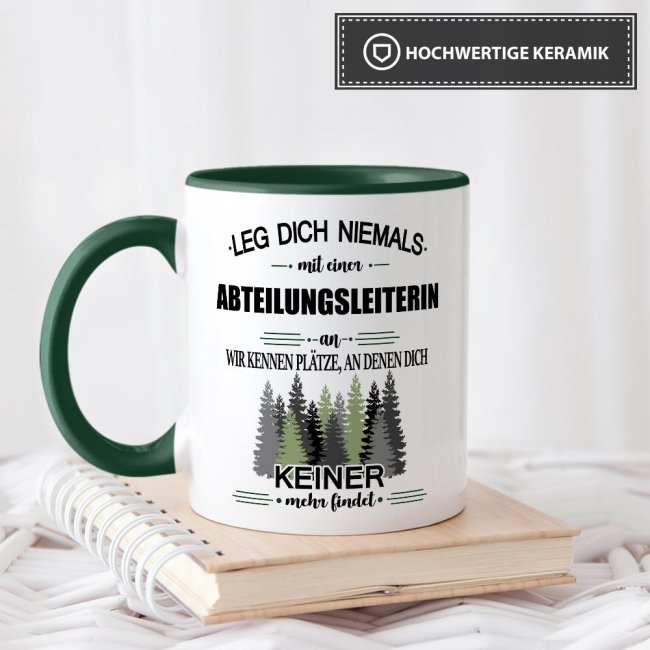 Berufe-Tasse - Leg dich niemals mit einer Abteilungsleiterin an - Dunkelgr&uuml;n