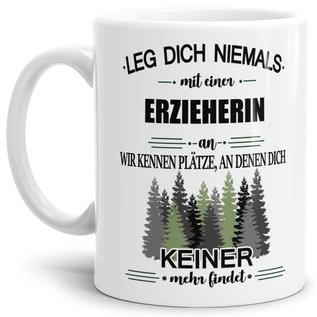 Berufe-Tasse - Leg dich niemals mit einer Erzieherin an - Wei&szlig;