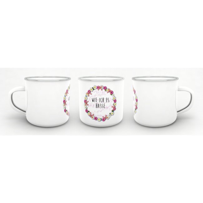 Emaille-Tasse - Wie ich es hasse - kleine Tasse