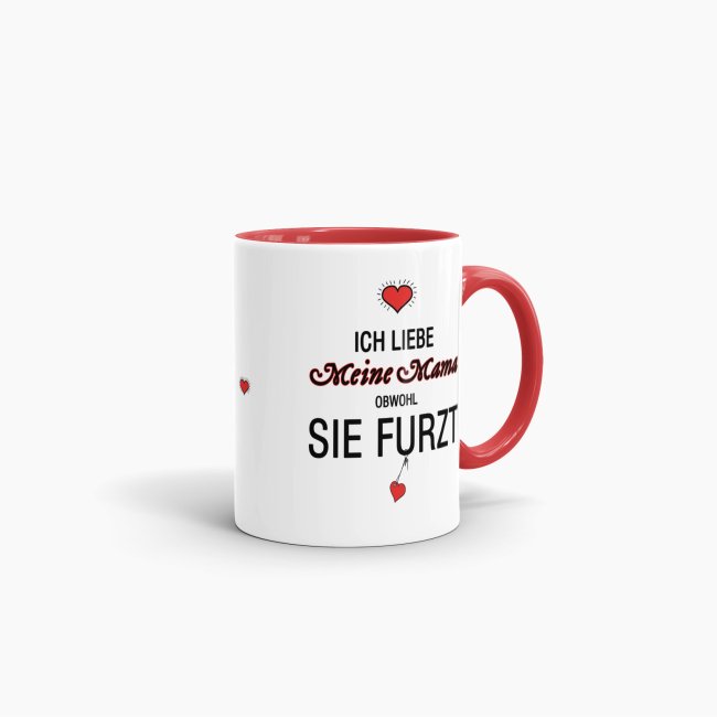 Tasse Liebeserkl&auml;rung &quot;Obwohl du furzt - Mama&quot; - Innen &amp; Henkel Rot