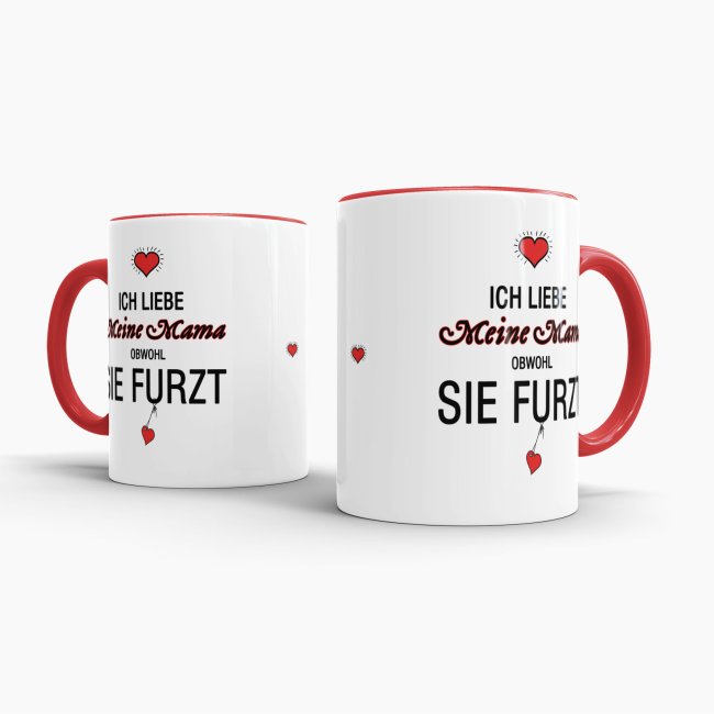 Tasse Liebeserkl&auml;rung &quot;Obwohl du furzt - Mama&quot; - Innen &amp; Henkel Rot