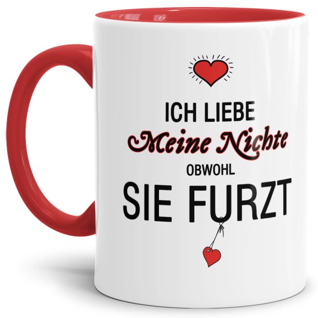 Tasse Liebeserkl&auml;rung &quot;Obwohl du furzt - Nichte&quot; - Innen &amp; Henkel Rot