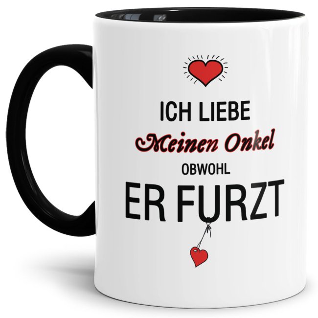 Tasse Liebeserkl&auml;rung &quot;Obwohl du furzt - Onkel&quot; - Innen &amp; Henkel Schwarz