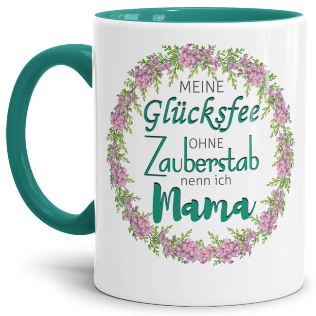 Tasse mit Spruch f&uuml;r Mama - Meine Gl&uuml;cksfee -  Innen &amp; Henkel T&uuml;rkis