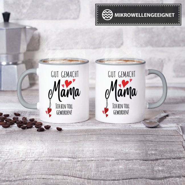 Tasse mit Spruch f&uuml;r Mama - Ich bin toll geworden  -  Innen &amp; Henkel Grau