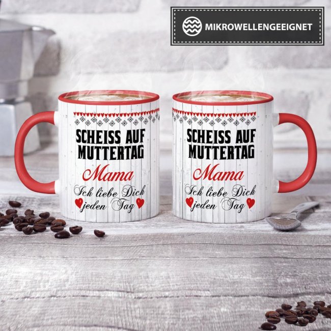 Tasse mit Spruch f&uuml;r Mama - Schei&szlig; auf Muttertag -  Innen &amp; Henkel Rot