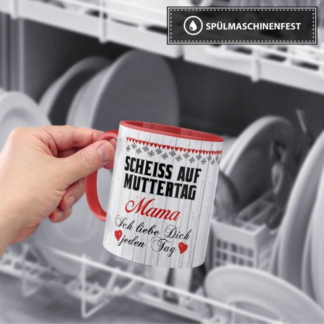 Tasse mit Spruch f&uuml;r Mama - Schei&szlig; auf Muttertag -  Innen &amp; Henkel Rot