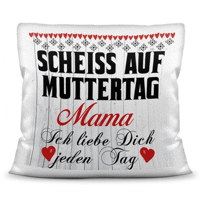 Kissen mit Spruch f&uuml;r Mama - Schei&szlig; auf Muttertag