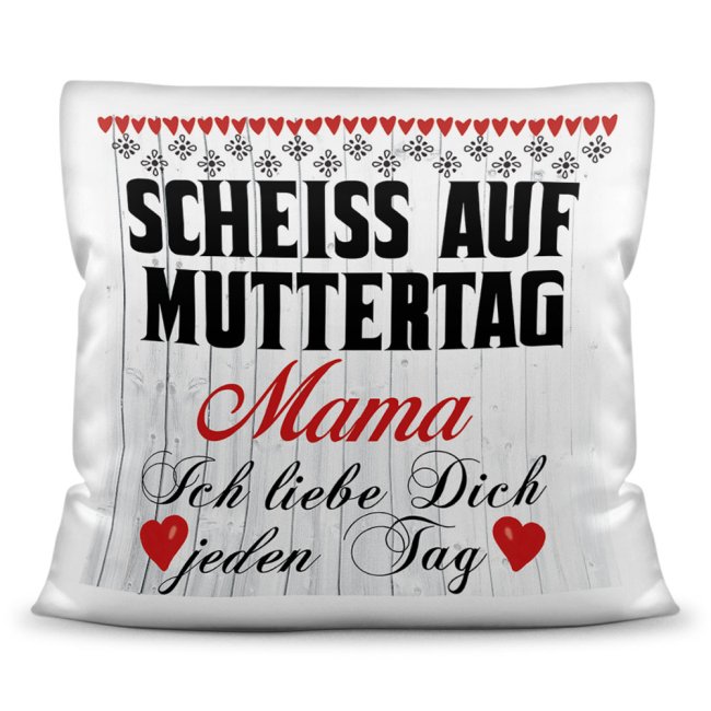 Kissen mit Spruch f&uuml;r Mama - Schei&szlig; auf Muttertag - Kissen Wei&szlig;