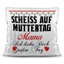 Kissen mit Spruch f&uuml;r Mama - Schei&szlig; auf...