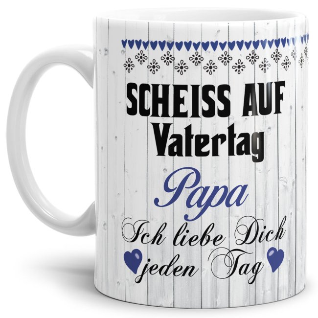 Lustige Tasse mit Spruch f&uuml;r Papa - Schei&szlig; auf Vatertag - Wei&szlig;