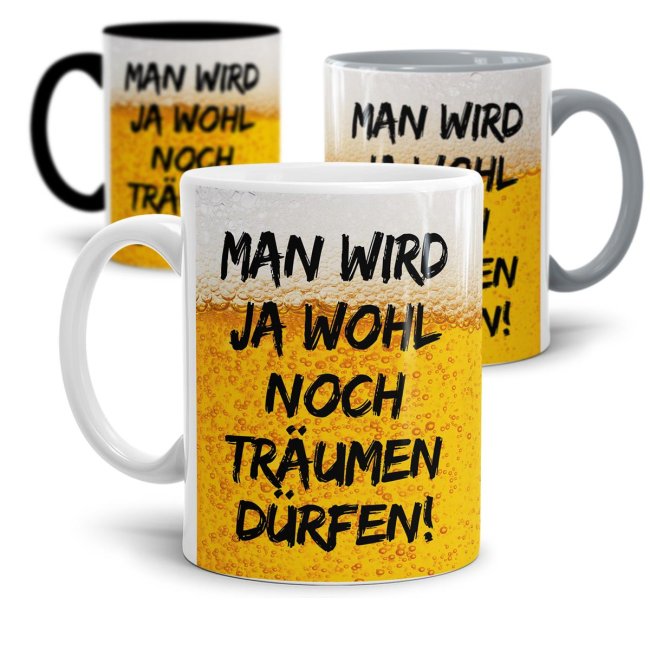 Lustige Tasse mit Spruch f&uuml;r M&auml;nner - Tr&auml;umen d&uuml;rfen